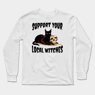 Support Your Local Witches Long Sleeve T-Shirt